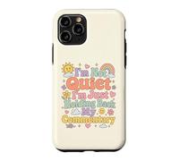 Funny I'm Not Quiet I'm Just Holding Back My Commentary Case for iPhone 11 Pro