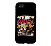 Funny I'm Not Quiet I'm Just Holding Back My Commentary Case for iPhone SE (2020) / 7/8