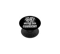 Funny I'm Not Quiet I'm Just Holding Back My Commentary PopSockets Adhesive PopGrip