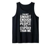 Funny I'm Not Smart Enough Sarcastic Quote Office & Work Tank Top