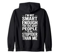 Funny I'm Not Smart Enough Sarcastic Quote Office & Work Zip Hoodie