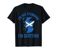 Funny I'm Not Stubborn I'm Scottish Scotland T-Shirt