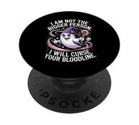 Funny I'm Not The Bigger Person I Will Curse Your Bloodline PopSockets Adhesive PopGrip