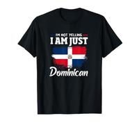 Funny I'm Not Yelling I Am Just Dominican T-Shirt