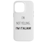 Funny I'm Not Yelling I Am Just Italian For Italians Case for iPhone 14 Pro Max