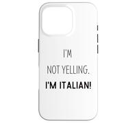 Funny I'm Not Yelling I Am Just Italian For Italians Case for iPhone 16 Pro