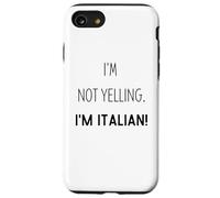 Funny I'm Not Yelling I Am Just Italian For Italians Case for iPhone SE (2020) / 7/8