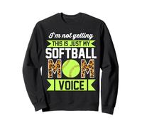 Funny I'm Not Yelling This Is Just My Softball Mom voice Sweatshirt