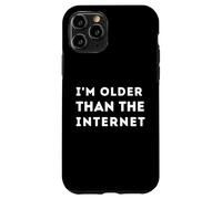 Funny I'm older than the internet Case for iPhone 11 Pro