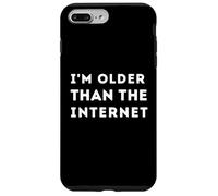 Funny I'm older than the internet Case for iPhone 7 Plus/8 Plus
