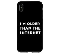 Funny I'm older than the internet Case for iPhone XS Max