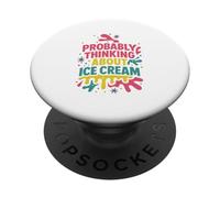 Funny I'm Probably Dreaming of Ice Cream Lover Foodie Treat PopSockets Adhesive PopGrip
