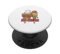 Funny I'm Probably Dreaming of Ice Cream Lover Foodie Treat PopSockets Adhesive PopGrip