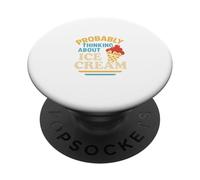 Funny I'm Probably Dreaming of Ice Cream Lover Foodie Treat PopSockets Adhesive PopGrip