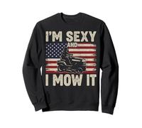 Funny I'm Sexy And I Mow It Lawn Mower Yard Work Gifts Sweatshirt