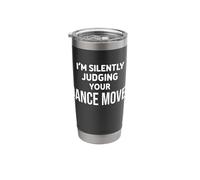 Funny I'm Silently Judging Your Dance Moves Stainless Steel Insulated Tumbler