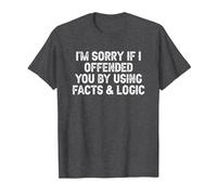 Funny I'm Sorry If I Offended You by Using Facts and Logic T-Shirt, Men, Dark Heather Grey, XX-Large