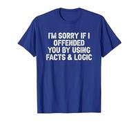 Funny I'm Sorry If I Offended You by Using Facts and Logic T-Shirt, Men, Royal Blue, XX-Large