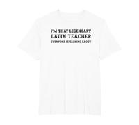 Funny I'm That Legendary Latin Teacher T-Shirt, Men's Big and Tall, White, 2X Tall