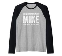 Funny I'm That Legendary Mike Everybody Is Talking About Raglan Baseball Tee