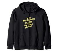 Funny I'm The Well Educated Latina They Warned You About Zip Hoodie