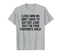 Funny I'm Your Favourite Child Children Siblings T-Shirt, Men, Heather Grey, Medium