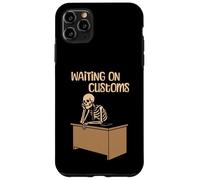 Funny Importer Freight Forwarder Waiting On Customs Case for iPhone 11 Pro Max