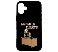 Funny Importer Freight Forwarder Waiting On Customs Case for iPhone 16 Plus