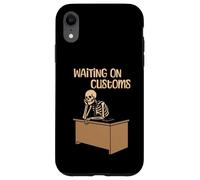 Funny Importer Freight Forwarder Waiting On Customs Case for iPhone XR