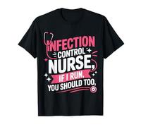 Funny Infection Control Nurse Nurses Nursing School T-Shirt
