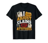 Funny Insurance Claims Adjuster Quote Humor T-Shirt