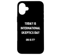 Funny International Skeptics Day False News Do Your Research Case for iPhone 16 Plus
