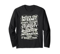 Funny Internet Meme Lack of Access to Information Long Sleeve T-Shirt