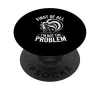 Funny Introvert First Of All I'm Not The Problem PopSockets Adhesive PopGrip