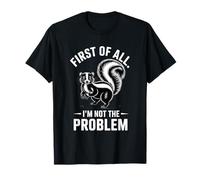Funny Introvert First of All Im Not The Problem T-Shirt