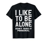 Funny Introvert I Like To Be Alone Sarcastic Withdrawn Loner T-Shirt