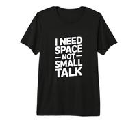Funny Introvert I Need Space Not Small Talk Quote Premium T-Shirt