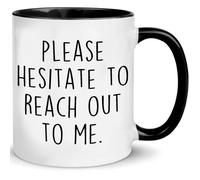 Funny Introvert Mug Please Hesitate to Reach Out to Me Sarcastic Gag Gifts for Introverts Women Men Antisocial Friends Sister Coworker, Humor Sarcasm Introvert Gifts for Men Women Coffee Mug 11 Oz