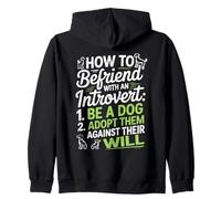 Funny Introvert Quote How To Befriend Be A Dog Zip Hoodie