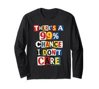 Funny Introvert Saying There's A 99% Chance I Don't Care Long Sleeve T-Shirt