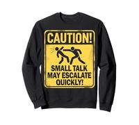 Funny Introvert Small Talk Humor Warning Sign Design Sweatshirt
