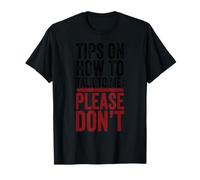Funny Introvert Tips On How to Talk to Me Please Don't T-Shirt