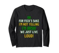Funny Irish Shirt for Feck's Sake Not Yelling Live Loud Dad Long Sleeve T-Shirt