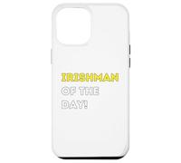 Funny Irishman of the Day! - unique humorous gifts Case for iPhone 12 Pro Max