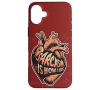Funny Ironic Statement Sarcasm Is How I Hug Quote Sarcastic Case for iPhone 16 Plus