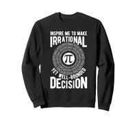Funny Irrational Decision Making Pi Sweatshirt
