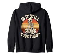 Funny is It Still Your Turn Tabletop Board Gamer Zip Hoodie