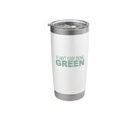 Funny IT Aint Easy Being Green Novelty Stainless Steel Insulated Tumbler