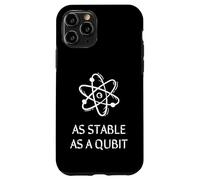 FUNNY IT, As stable as a Qubit, Quantum Computer Technology Case for iPhone 11 Pro