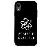 FUNNY IT, As stable as a Qubit, Quantum Computer Technology Case for iPhone XR